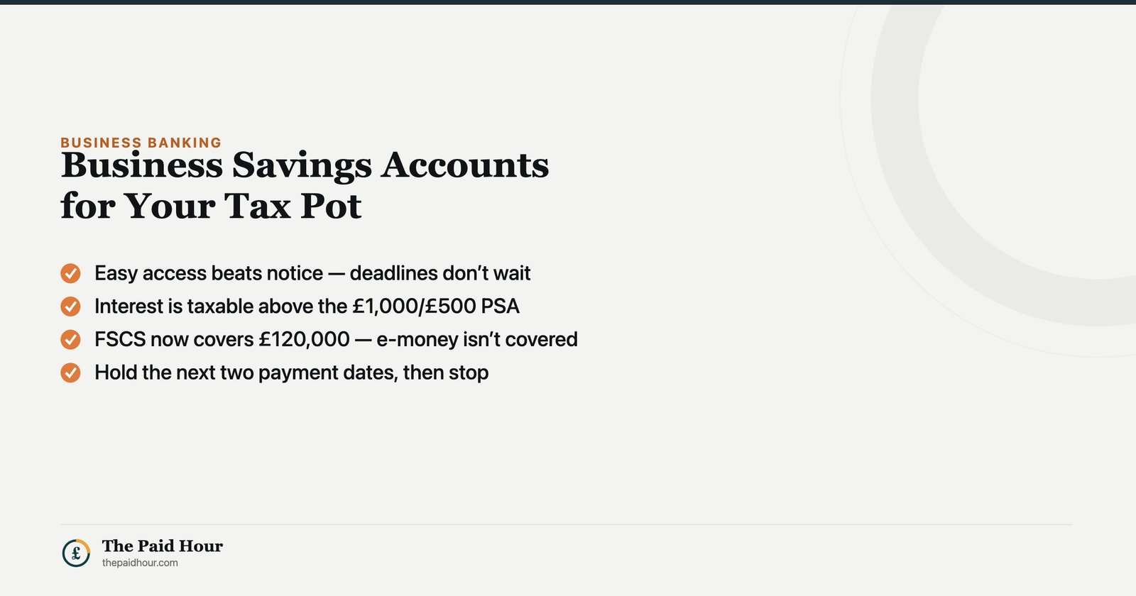 Business Savings Accounts for Your Tax Pot — easy access beats notice, interest is taxable above the £1,000/£500 PSA, FSCS now covers £120,000 and e-money is not covered | The Paid Hour