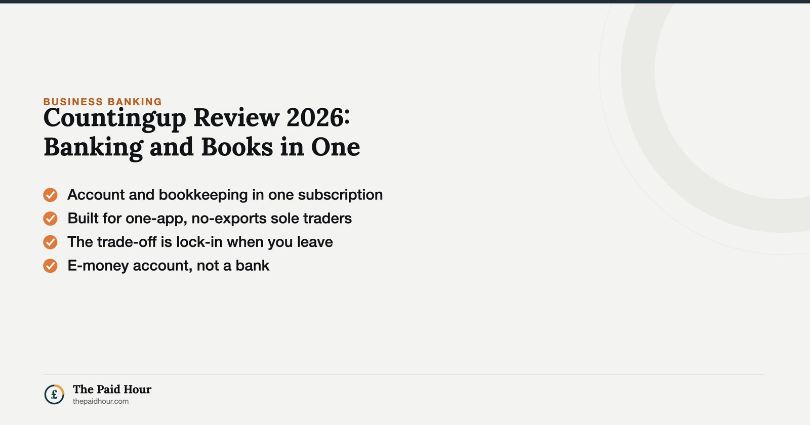Countingup Review 2026: Banking and Books in One — a business account with bookkeeping built in; the convenience is real, the lock-in when leaving is the trade-off. | The Paid Hour