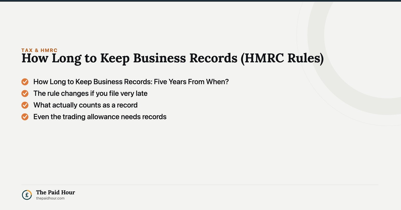 How Long to Keep Business Records (HMRC Rules) — How Long to Keep Business Records: Five Years From When?; The rule changes if you file very late; What actually counts as a record; Even the trading allowance needs records | The Paid Hour