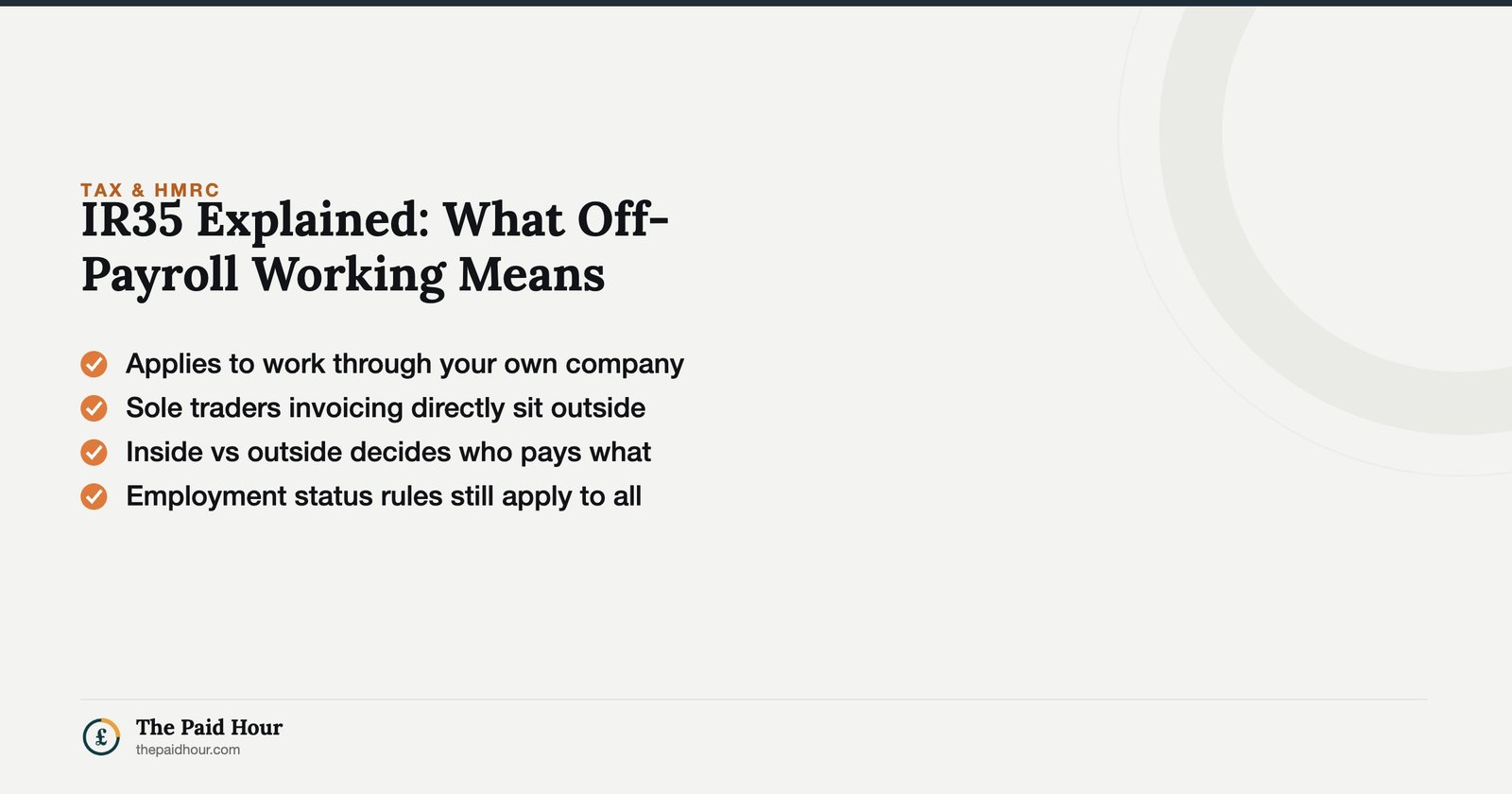 IR35 Explained: What Off-Payroll Working Means — IR35 applies to work through an intermediary company; sole traders invoicing directly are outside the regime, though status rules still apply. | The Paid Hour