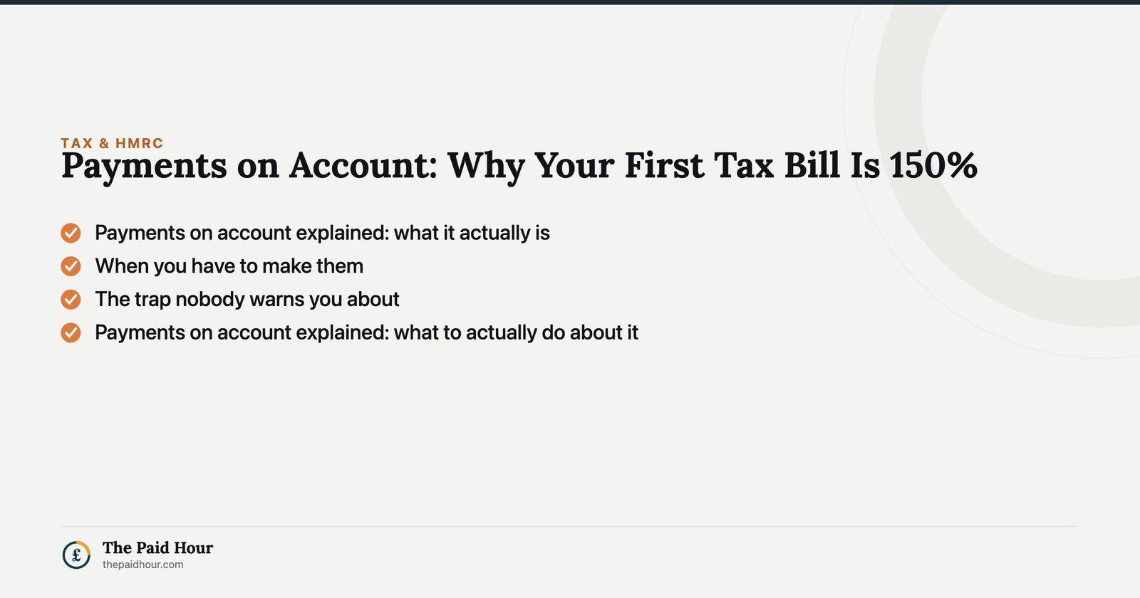 Payments on Account: Why Your First Tax Bill Is 150% — Payments on account explained: what it actually is; When you have to make them; The trap nobody warns you about; Payments on account explained: what to actually do about it | The Paid Hour