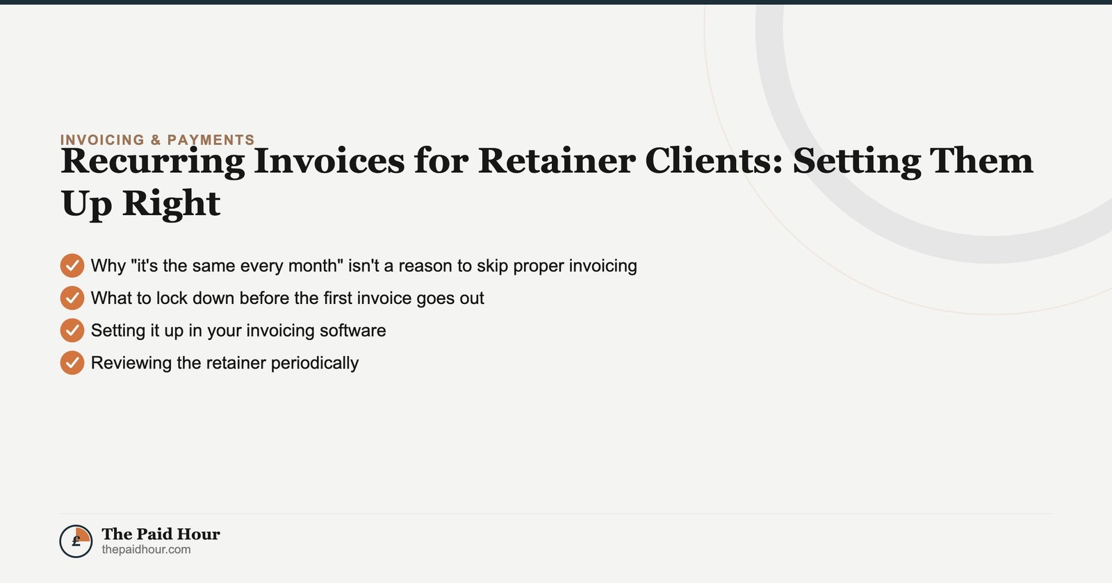 Recurring Invoices for Retainer Clients: Setting Them Up Right — Invoicing & Payments guide for UK sole traders | The Paid Hour