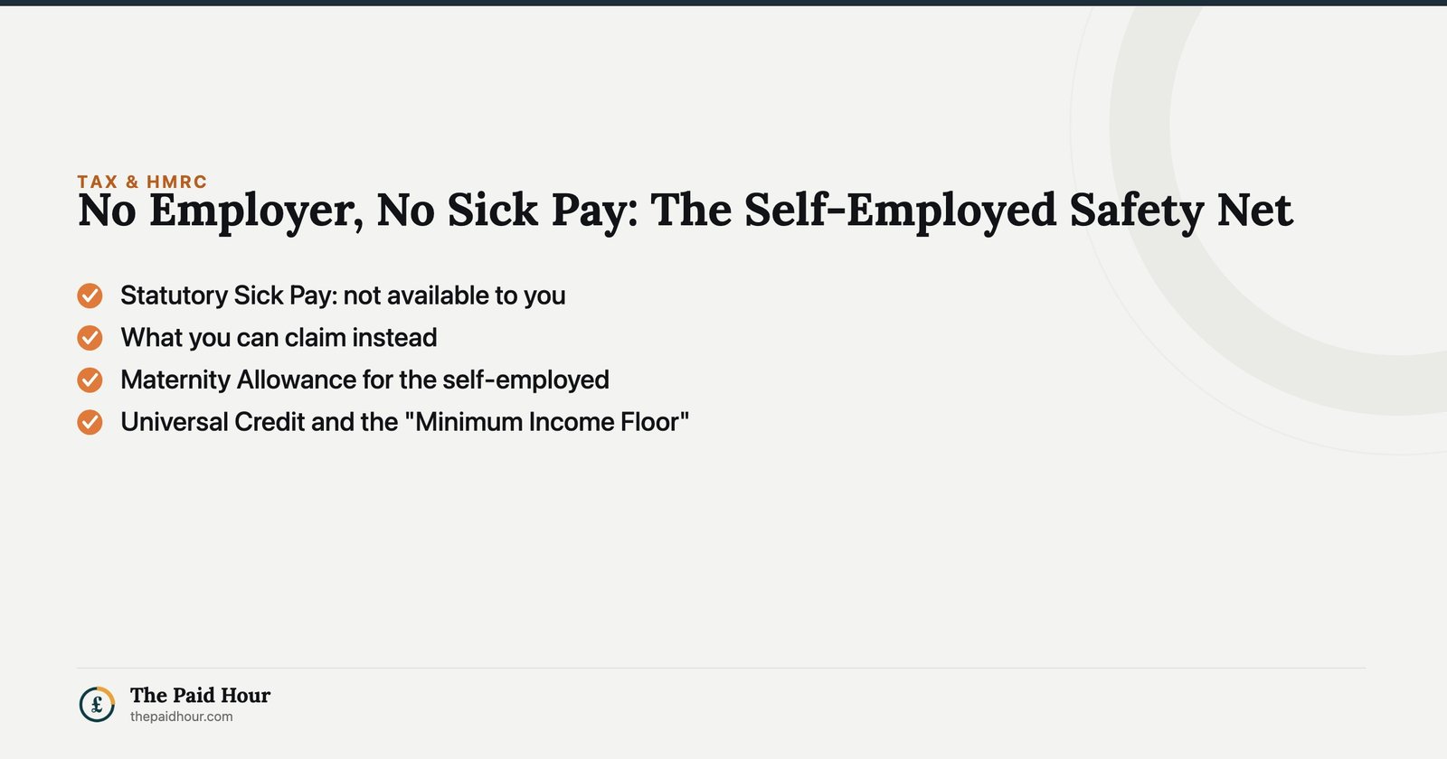 No Employer, No Sick Pay: The Self-Employed Safety Net — Statutory Sick Pay: not available to you; What you can claim instead; Maternity Allowance for the self-employed; Universal Credit and the "Minimum Income Floor" | The Paid Hour