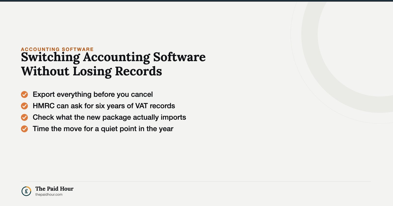 Switching Accounting Software Without Losing Records — export before cancelling, keep six years of VAT records, check imports, and time the move well. | The Paid Hour