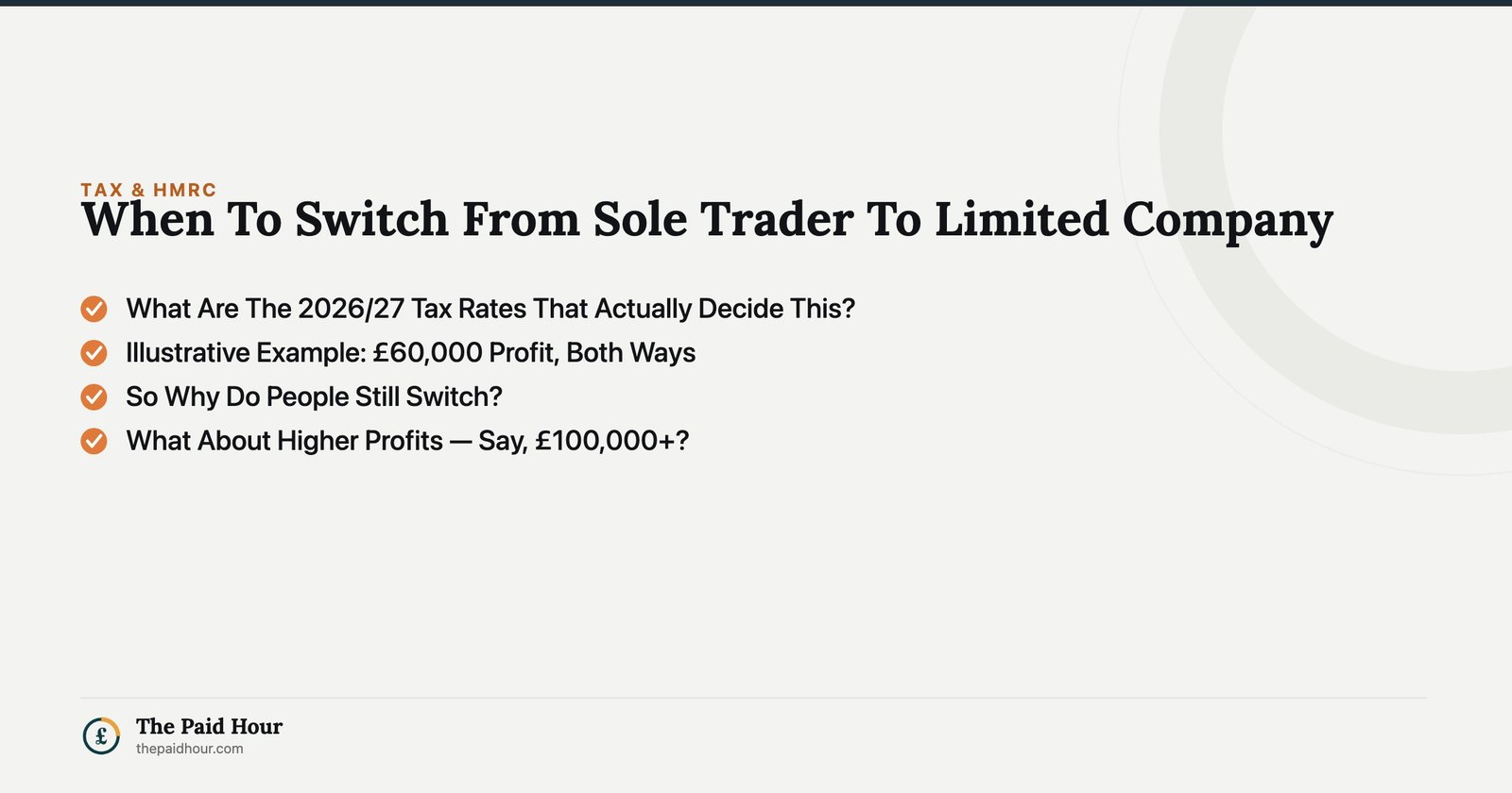 When To Switch From Sole Trader To Limited Company — What Are The 2026/27 Tax Rates That Actually Decide This?; Illustrative Example: £60,000 Profit, Both Ways; So Why Do People Still Switch?; What About Higher Profits — Say, £100,000+? | The Paid Hour