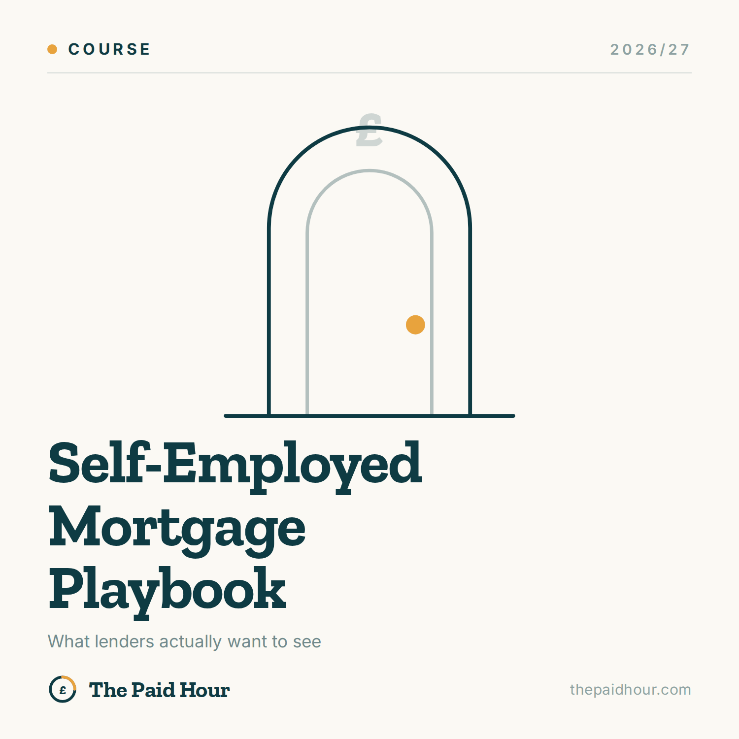 Self-Employed Mortgage Playbook 2026/27 course cover, The Paid Hour